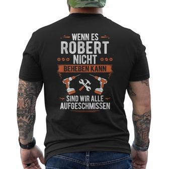 Wenn Robert Es Nicht Beheben Kann Sind Wir Aufgeissen T-Shirt mit Rückendruck - Seseable