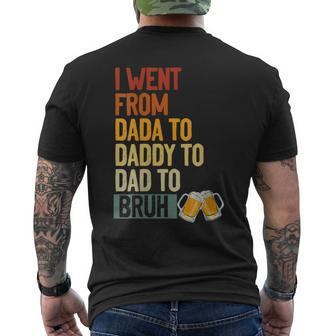 I Went From Dada To Daddy To Dad To Bruh Beer Father Day Men's T-shirt Back Print - Seseable