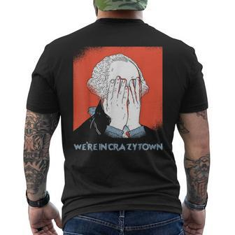 We're In Crazy Town Crazytown George Washington Facepalm Men's T-shirt Back Print - Monsterry