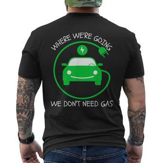 Where We're Going We Don't Need Gas E-Car Electric Car Men's T-shirt Back Print - Monsterry