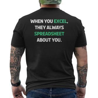 When You Excel They Always Spreadsheet About You Men's T-shirt Back Print - Thegiftio UK