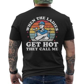 When Ladies Get Hot They Call Me Hvac Technician Men's T-shirt Back Print | Mazezy UK