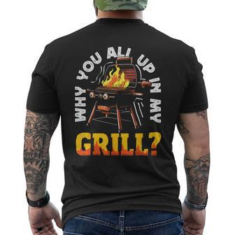 Why You All Up In My Grill Lustiger Grill Grill Papa Männer Frauen T-Shirt mit Rückendruck - Seseable