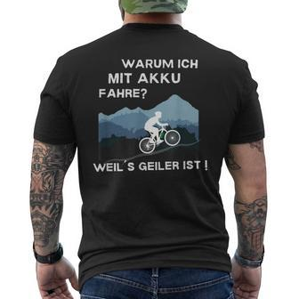 Why Ich Mit Akku Fahre Weil Geiler Ist E-Bike Cyclist T-Shirt mit Rückendruck - Seseable