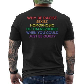 Why Be Racist Sexist Homophobic Lgbt Gay Pride Ally Month Men's T-shirt Back Print - Monsterry