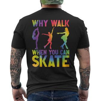 Why Walk When You Can Skate Ice Figure Skating Tie Dye Men's T-shirt Back Print - Monsterry
