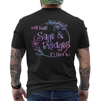 Will Burn Sage And Bridges If I Need To Men's T-shirt Back Print - Monsterry