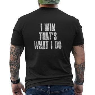 I Win Thats What I Do Mens Back Print T-shirt - Thegiftio UK