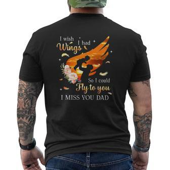 I Wish I Had Wings So I Could Fly To You I Miss You Dad Memorial Mens Back Print T-shirt | Mazezy DE