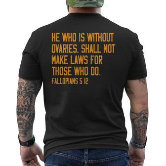 He Who Is Without Ovaries Shall Not Make Laws For Those Men's T-shirt Back Print - Monsterry AU