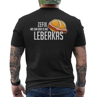 Wo Zum Deifi Is Mei Leberkas Beyern Liver Cheese S T-Shirt mit Rückendruck - Seseable