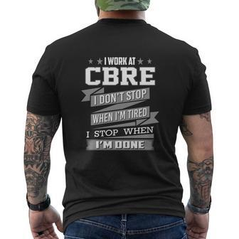 I Work At Cbre I Don't Stop When I Am Tired I Am Stop When I Am Done Mens Back Print T-shirt - Thegiftio UK