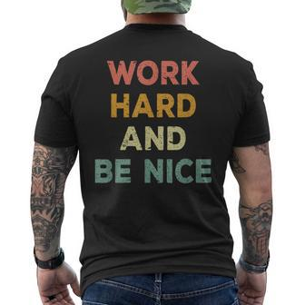 Work Hard And Be Nice Inspirational Positive Quote Men's T-shirt Back Print - Monsterry AU