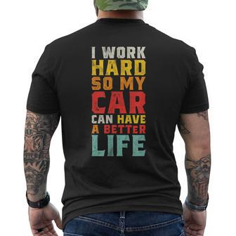 I Work Hard So My Car Can Have A Better Life Car Men's T-shirt Back Print - Monsterry