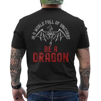 In A World Full Of Unicorns Be A Dragon Lore Apparel Men's T-shirt Back Print - Seseable