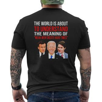 The World Is About To Understand The Meaning Of Weak Men Create Hard Times Mens Back Print T-shirt - Thegiftio UK