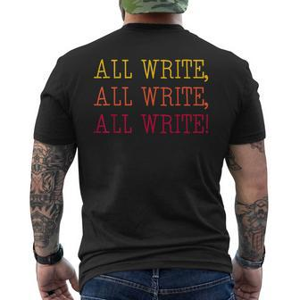 All Write All Write All Write Novel Writer Novelist Author Men's T-shirt Back Print - Monsterry AU