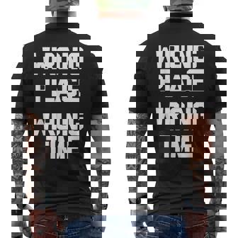 Wrong Place Wrong Time Con Texto En Inglés Wrong Time Camiseta Hombre Estampado Espalda - Regaloses