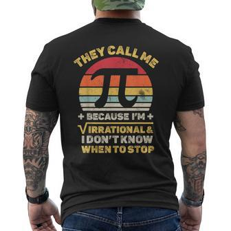They Call Me Pi Because I'm Irrational Math Geek Retro Men's T-shirt Back Print - Seseable