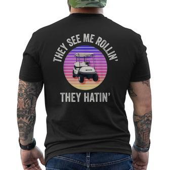 They See Me Rollin They Hatin Dad Golfers Golf Cart Men's T-shirt Back Print - Monsterry DE