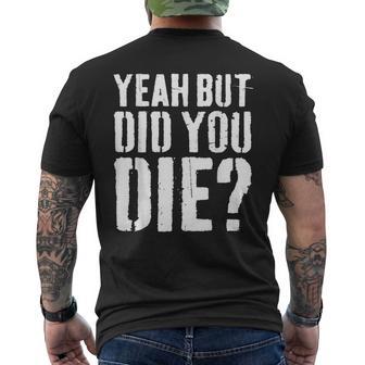 Yeah But Did You Die Workout T-Shirt mit Rückendruck - Seseable