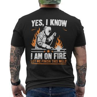 Yes I Know I Am On Fire Welder Welding Men's T-shirt Back Print - Monsterry
