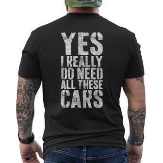 Yes I Really Do Need All These Cars Mechanic Men's T-shirt Back Print - Seseable