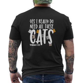 Yes I Really Do Need All These Cats Whisker City Mens Back Print T-shirt - Thegiftio UK