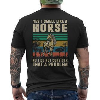 Yes I Smell Like A HorseNo I Do Not Consider That A Problem Men's T-shirt Back Print | Mazezy