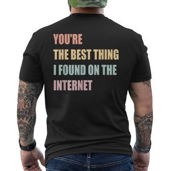 You're The Best Thing I Found On The Internet Mens Back Print T-shirt - Seseable
