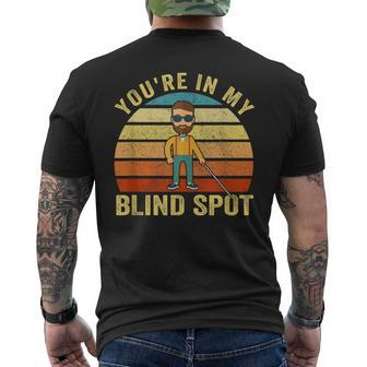 You're In My Blind Spot Blind People Person Vintage Men's T-shirt Back Print - Monsterry DE
