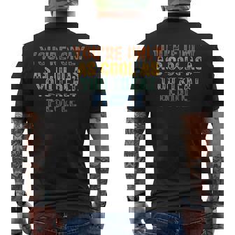 You're Only As Cool As You Treat People Retro Vintage Men's T-shirt Back Print - Monsterry