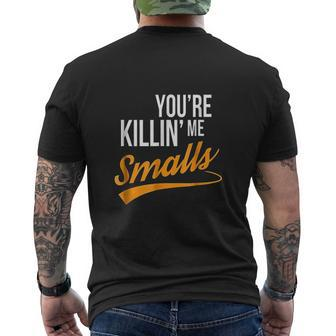 Youre Killing Me Smalls Orange Letters Mens Back Print T-shirt - Thegiftio UK