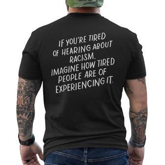 If You're Tired Of Hearing About Racism Anti-Racist Quote Men's T-shirt Back Print - Monsterry AU