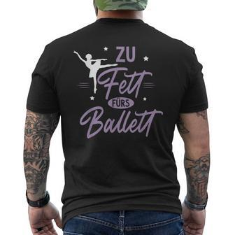Zu Fett Fürs Ballet Ironie Sarcasm Ballet T-Shirt mit Rückendruck - Seseable