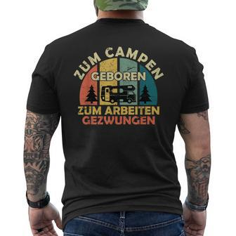 Zum Camping Geboren Zur Arbeit Zwungen Zum Camping Born Zur Work T-Shirt mit Rückendruck - Seseable