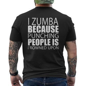 I Zumba Because Punching People Is Frowned Upon Tshirts Mens Back Print T-shirt - Thegiftio UK