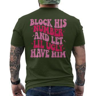 Block His Number And Let Lil Ugly Have Him Trendy On Back Men's T-shirt Back Print - Monsterry AU