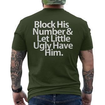 Block His Number And Let Little Ugly Have Him Men's T-shirt Back Print - Monsterry