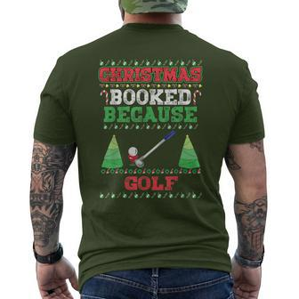 Christmas Booked Because Golf Sport Lover Xmas Men's T-shirt Back Print - Seseable