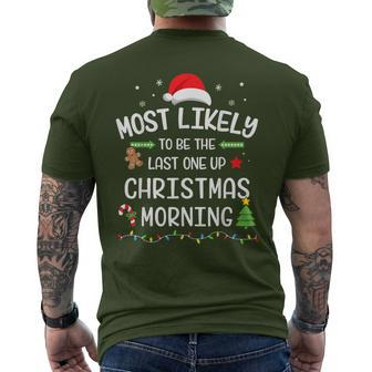 Christmas Most Likely Last One Up Morning Matching Family Men's T-shirt Back Print | Mazezy