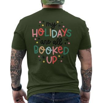 My Holidays Are All Booked Up Cute Holiday Christmas Men's T-shirt Back Print - Thegiftio UK