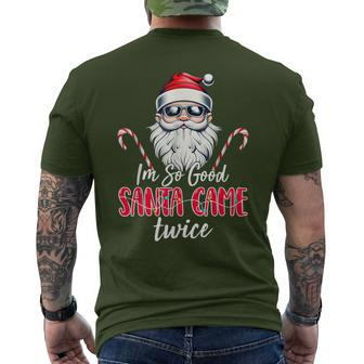 I'm So Good Santa Came Twice Santa Claus Christmas Men's T-shirt Back Print - Monsterry