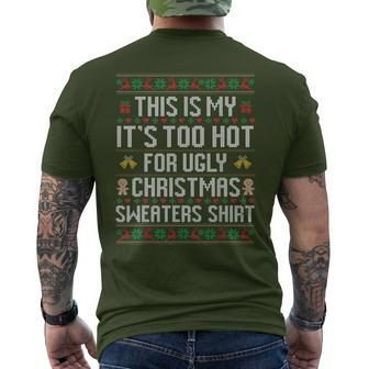 This Is My It's Too Hot For Ugly Christmas Sweaters 2023 Pjm Men's T-shirt Back Print | Mazezy UK