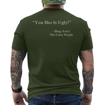 You Sho Is Ugly Shug Avery The Purple Color Movie Quotes Men's T-shirt Back Print | Mazezy