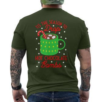 Tis The Season To Drop Hot Chocolate Bombs Christmas Men's T-shirt Back Print - Monsterry UK
