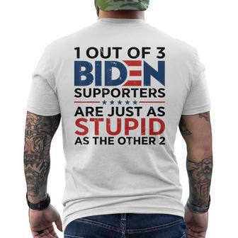 1 Out Of 3 Biden Supporters Are Just As Stupid As The Other Men's T-shirt Back Print - Monsterry AU