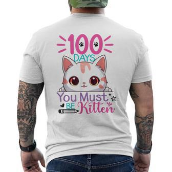 100 Days Of School You Must Be Kitten Cat 100 Days Of School Men's T-shirt Back Print | Mazezy