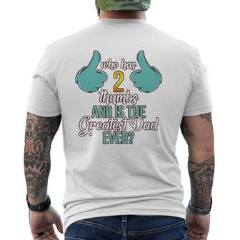 Who Has 2 Thumbs And Is The Greatest Dad Ever Mens Back Print T-shirt | Mazezy