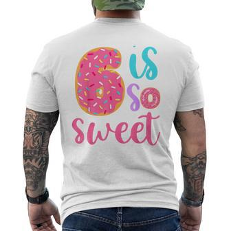 6 Is So Sweet Girls 6Th Birthday Donut Men's T-shirt Back Print - Seseable